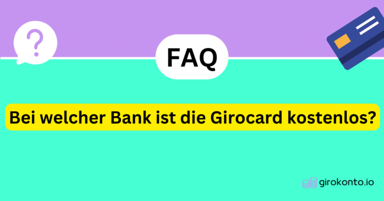 Bei welcher Bank ist die Girocard kostenlos?