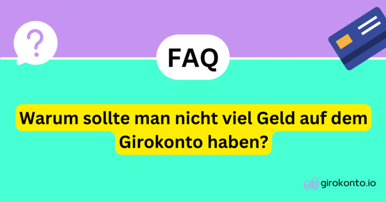 Warum sollte man nicht viel Geld auf dem Girokonto haben?