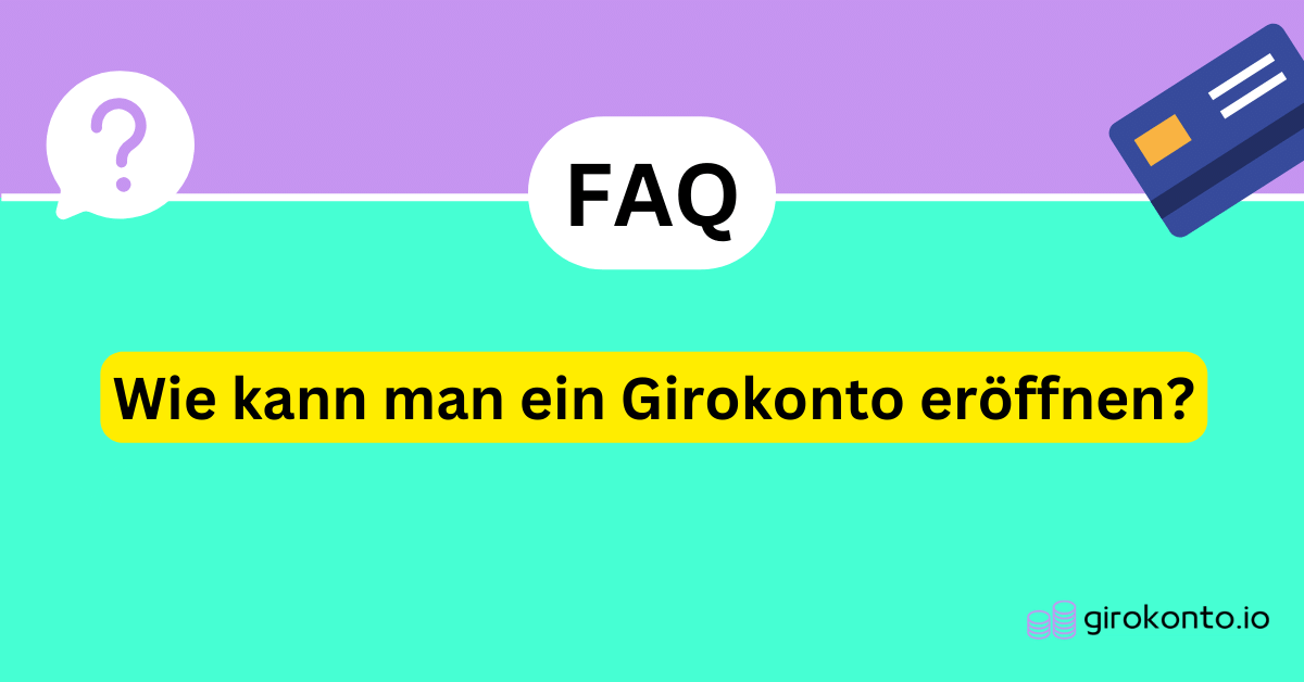 Wie kann man ein Girokonto eröffnen?